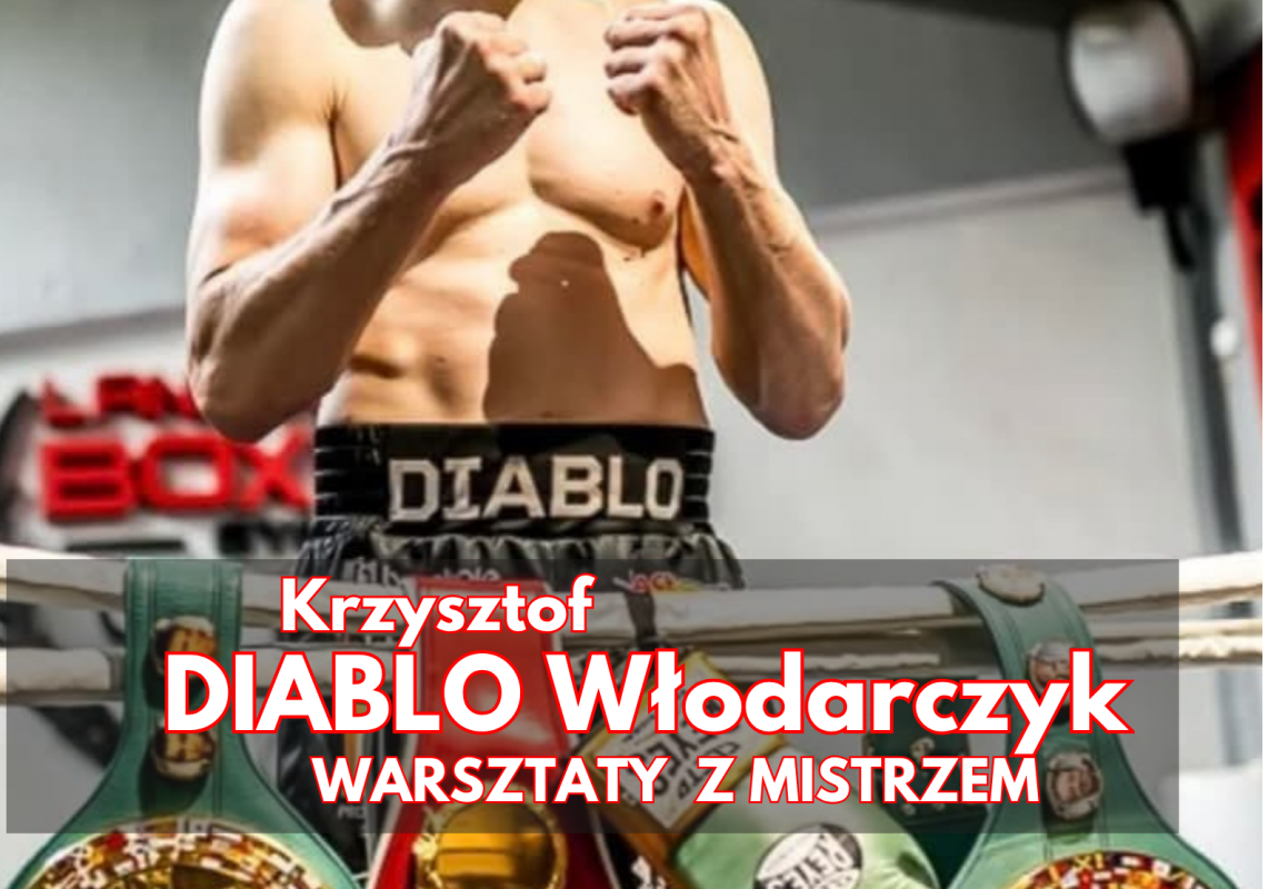WARSZTATY Z MISTRZEM BOKSU – KRZYSZTOFEM „DIABLO” WŁODARCZYKIEM